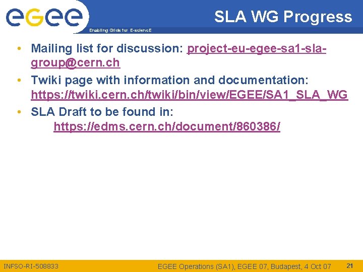 SLA WG Progress Enabling Grids for E-scienc. E • Mailing list for discussion: project-eu-egee-sa