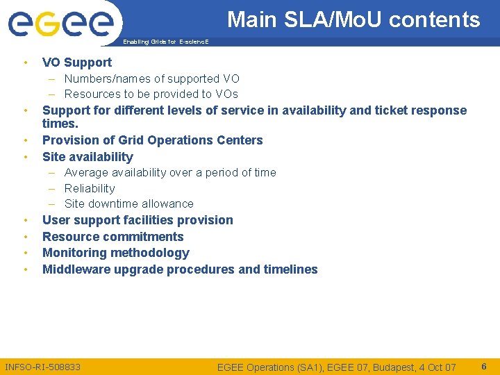 Main SLA/Mo. U contents Enabling Grids for E-scienc. E • • VO Support –