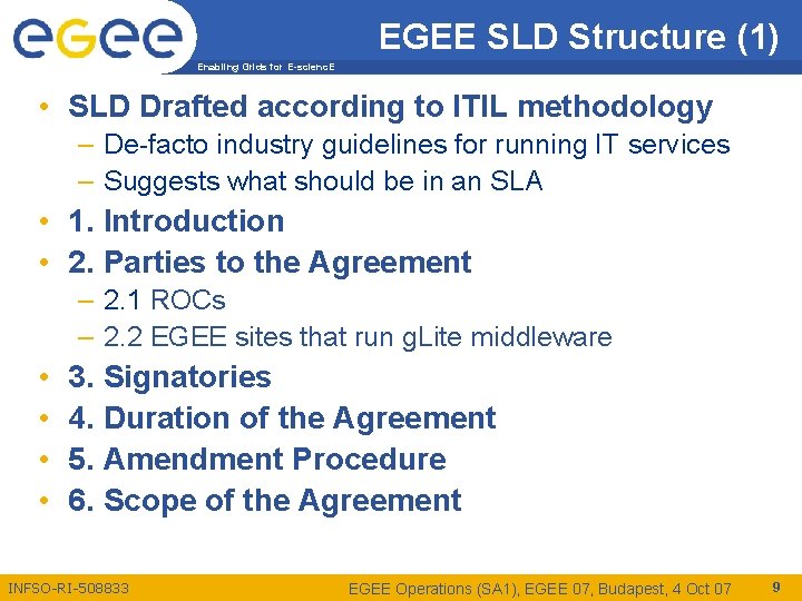 EGEE SLD Structure (1) Enabling Grids for E-scienc. E • SLD Drafted according to