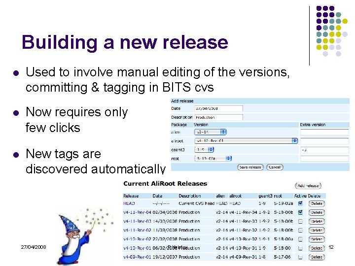 Building a new release l Used to involve manual editing of the versions, committing