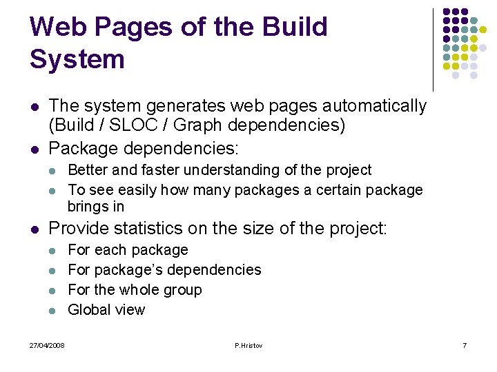 Web Pages of the Build System l l The system generates web pages automatically