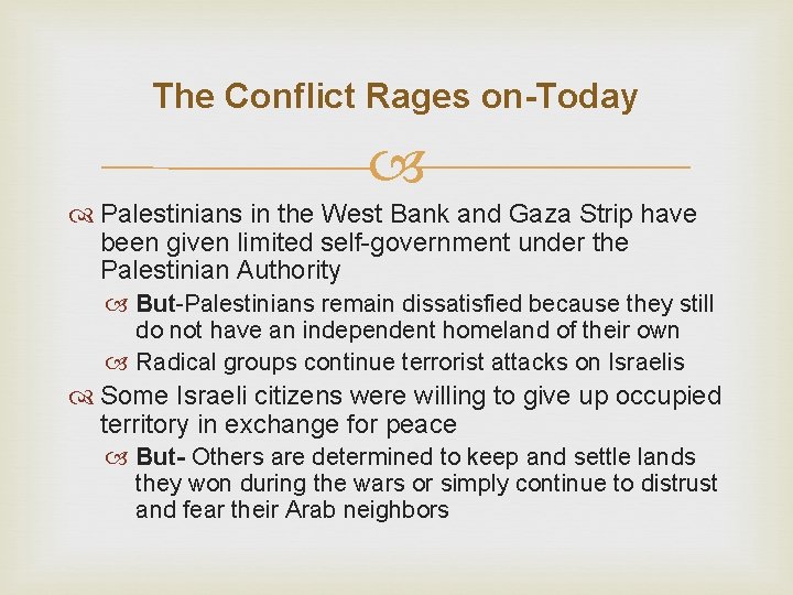 The Conflict Rages on-Today Palestinians in the West Bank and Gaza Strip have been The Conflict Rages on-Today Palestinians in the West Bank and Gaza Strip have been