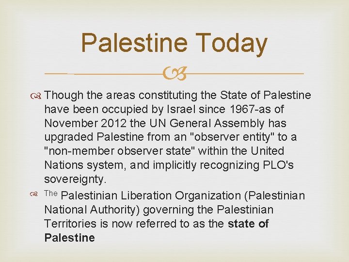 Palestine Today Though the areas constituting the State of Palestine have been occupied by Palestine Today Though the areas constituting the State of Palestine have been occupied by