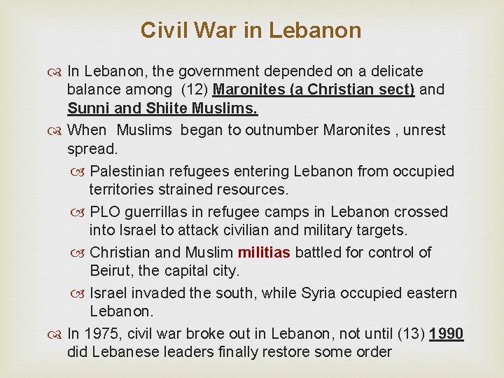 Civil War in Lebanon In Lebanon, the government depended on a delicate balance among Civil War in Lebanon In Lebanon, the government depended on a delicate balance among