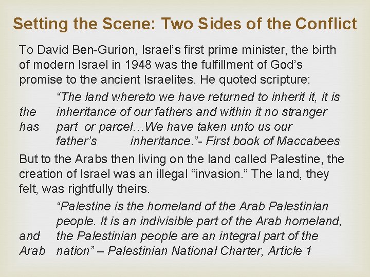 Setting the Scene: Two Sides of the Conflict To David Ben-Gurion, Israel’s first prime Setting the Scene: Two Sides of the Conflict To David Ben-Gurion, Israel’s first prime
