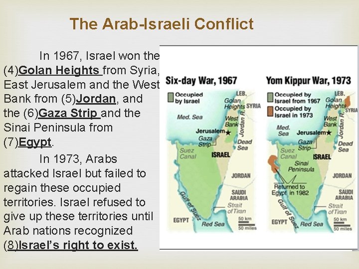 The Arab-Israeli Conflict In 1967, Israel won the (4)Golan Heights from Syria, East Jerusalem The Arab-Israeli Conflict In 1967, Israel won the (4)Golan Heights from Syria, East Jerusalem