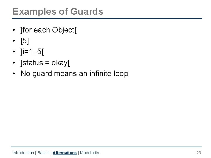 Examples of Guards • • • ]for each Object[ [5] ]i=1. . 5[ ]status