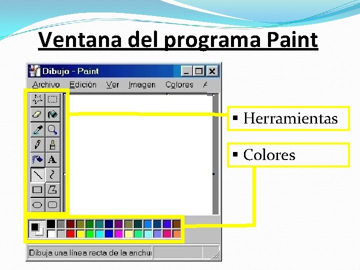 Ventana del programa Paint § Herramientas § Colores 
