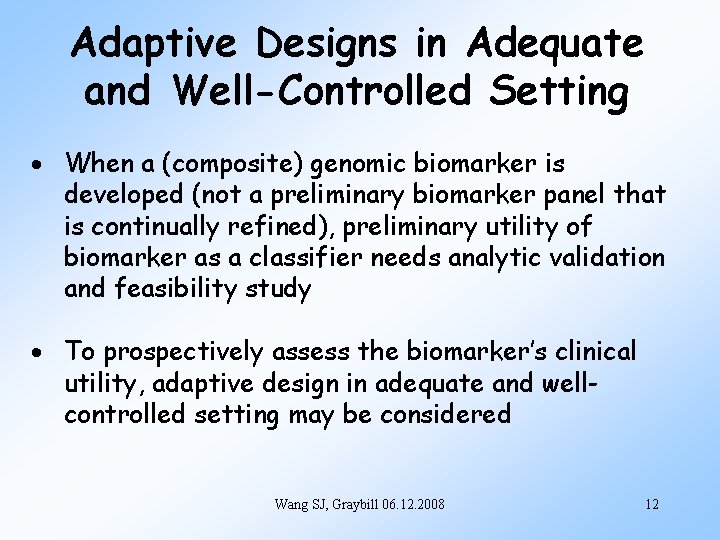 Adaptive Designs in Adequate and Well-Controlled Setting · When a (composite) genomic biomarker is