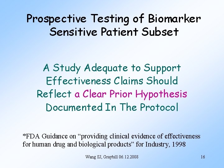 Prospective Testing of Biomarker Sensitive Patient Subset A Study Adequate to Support Effectiveness Claims