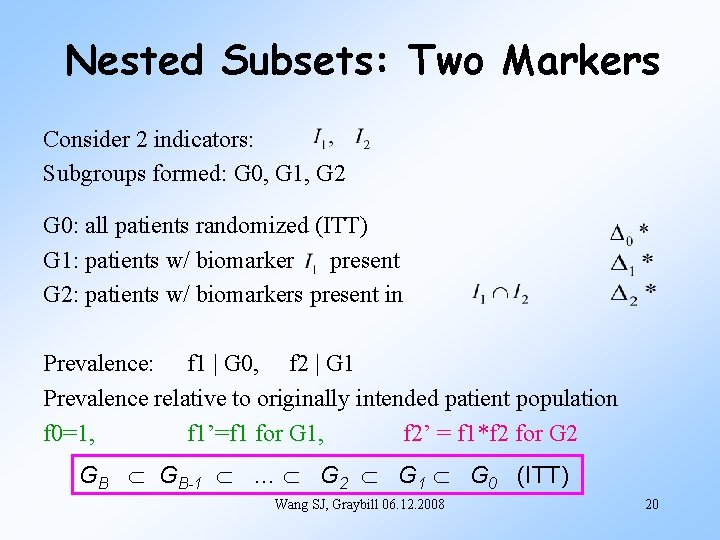 Nested Subsets: Two Markers Consider 2 indicators: Subgroups formed: G 0, G 1, G