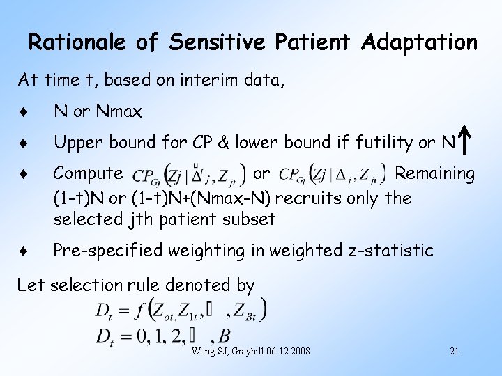 Rationale of Sensitive Patient Adaptation At time t, based on interim data, N or