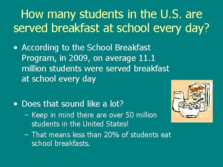 How many students in the U. S. are served breakfast at school every day?