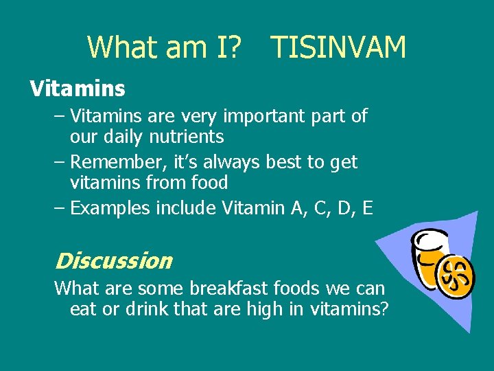 What am I? TISINVAM Vitamins – Vitamins are very important part of our daily