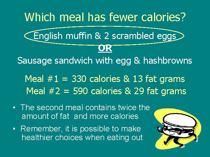 Which meal has fewer calories? English muffin & 2 scrambled eggs OR Sausage sandwich
