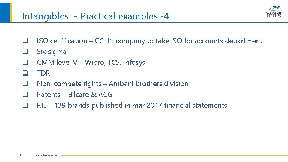 Intangibles - Practical examples -4 q q q q 27 ISO certification – CG