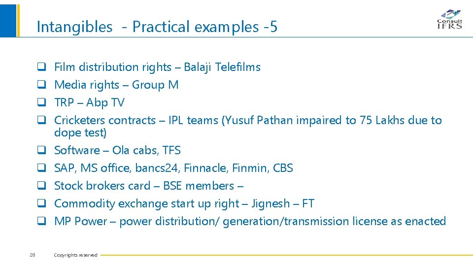 Intangibles - Practical examples -5 q q q q q 28 Film distribution rights