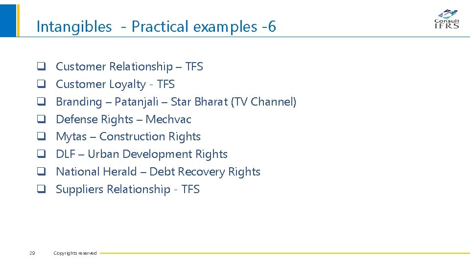 Intangibles - Practical examples -6 q q q q 29 Customer Relationship – TFS