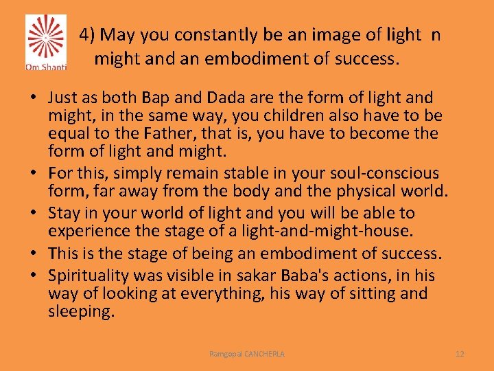 4) May you constantly be an image of light n might and an embodiment