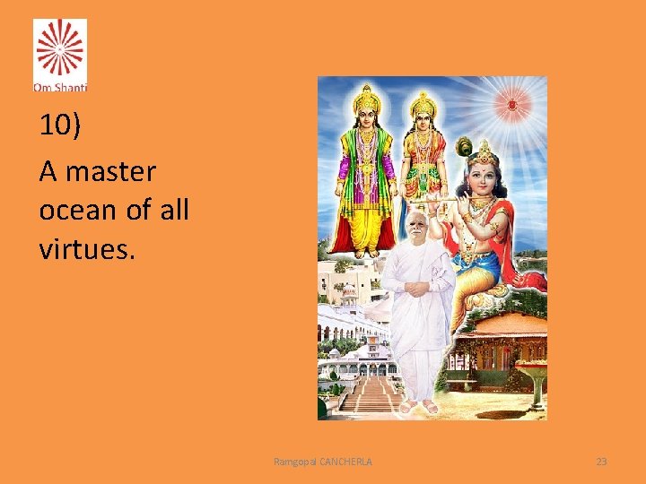 10) A master ocean of all virtues. Ramgopal CANCHERLA 23 