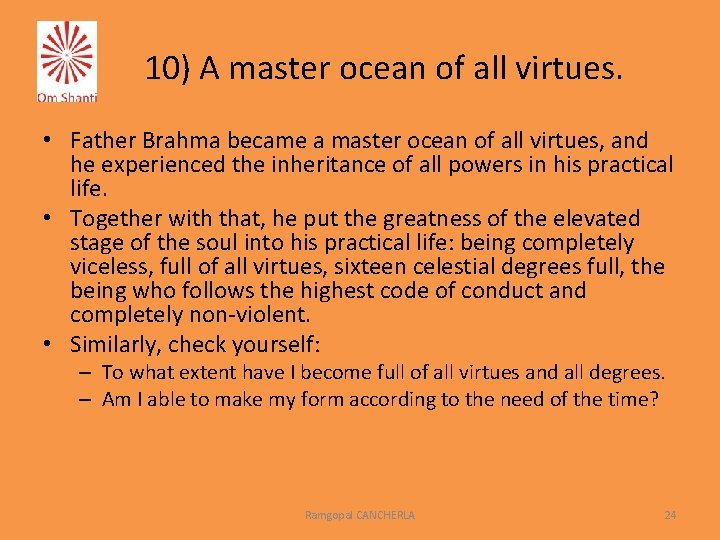 10) A master ocean of all virtues. • Father Brahma became a master ocean