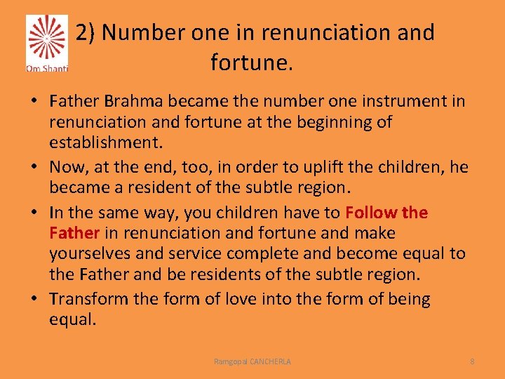 2) Number one in renunciation and fortune. • Father Brahma became the number one