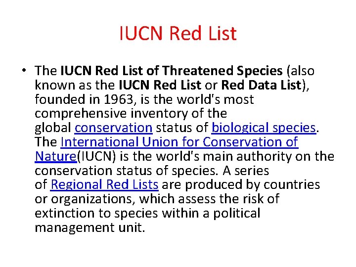 IUCN Red List • The IUCN Red List of Threatened Species (also known as