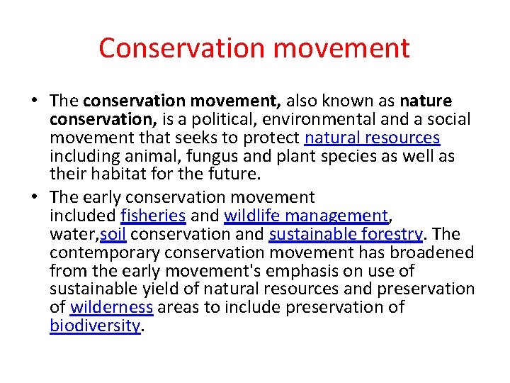Conservation movement • The conservation movement, also known as nature conservation, is a political,
