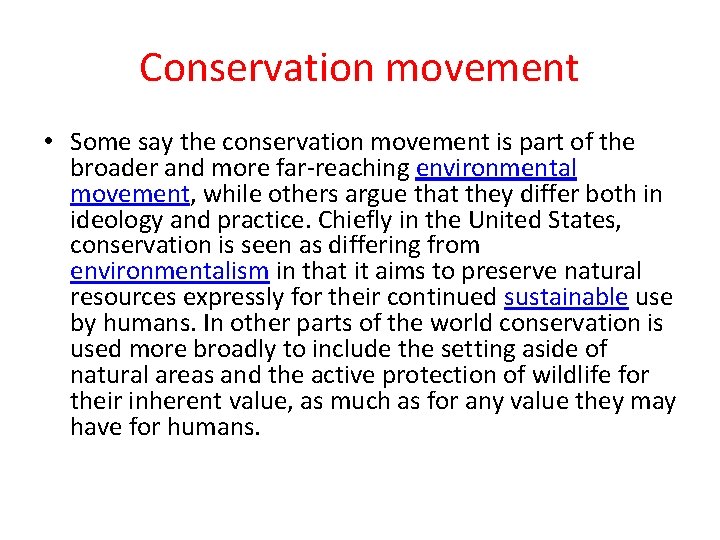 Conservation movement • Some say the conservation movement is part of the broader and