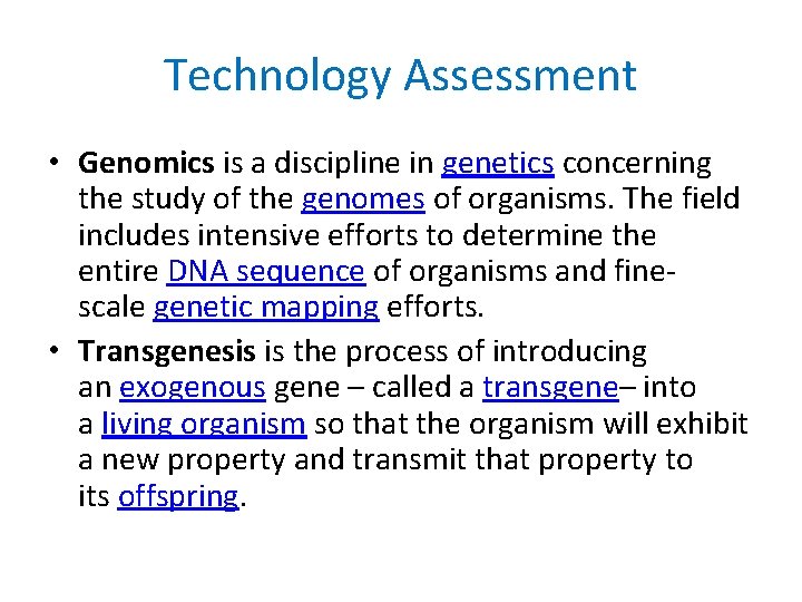 Technology Assessment • Genomics is a discipline in genetics concerning the study of the