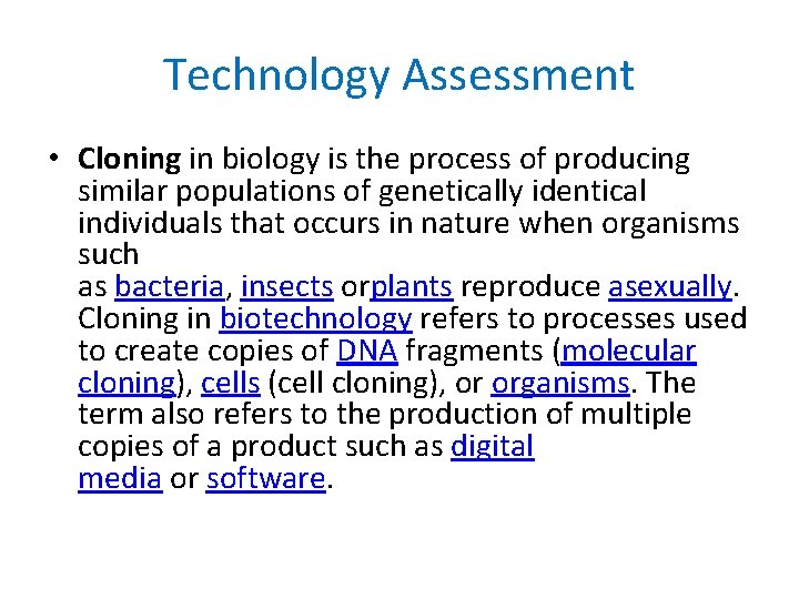 Technology Assessment • Cloning in biology is the process of producing similar populations of