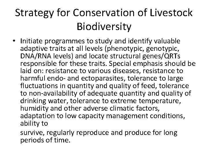 Strategy for Conservation of Livestock Biodiversity • Initiate programmes to study and identify valuable