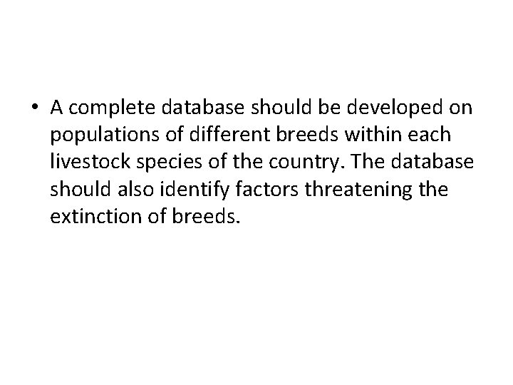  • A complete database should be developed on populations of different breeds within