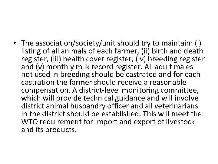  • The association/society/unit should try to maintain: (i) listing of all animals of