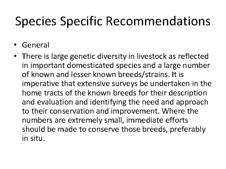 Species Specific Recommendations • General • There is large genetic diversity in livestock as