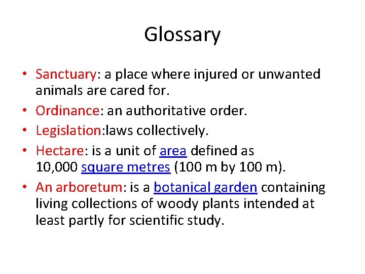 Glossary • Sanctuary: a place where injured or unwanted animals are cared for. •