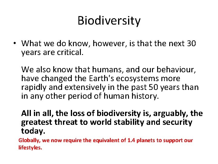 Biodiversity • What we do know, however, is that the next 30 years are