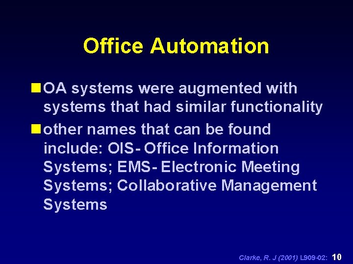 Office Automation n OA systems were augmented with systems that had similar functionality n