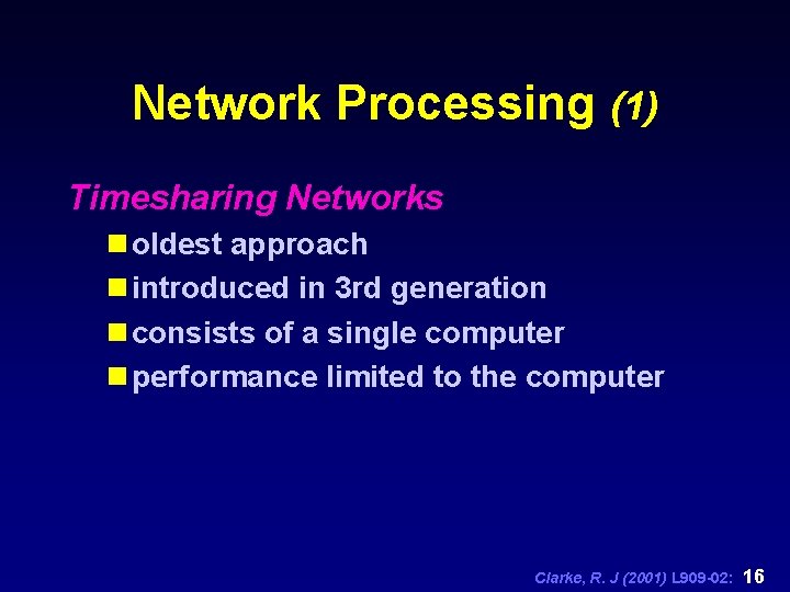 Network Processing (1) Timesharing Networks n oldest approach n introduced in 3 rd generation