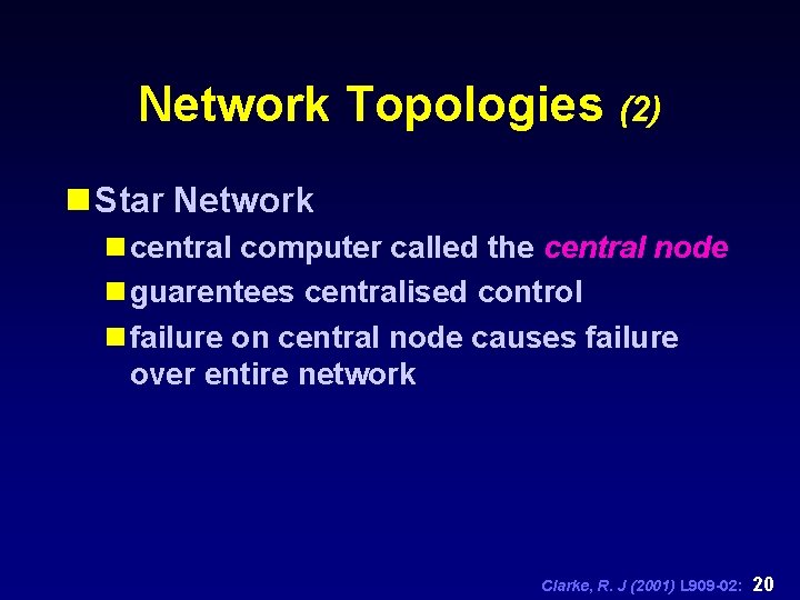 Network Topologies (2) n Star Network n central computer called the central node n