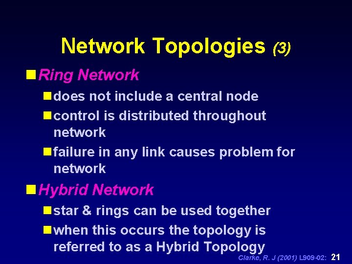 Network Topologies (3) n Ring Network n does not include a central node n
