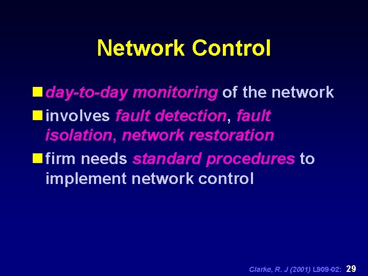Network Control n day-to-day monitoring of the network n involves fault detection, fault isolation,