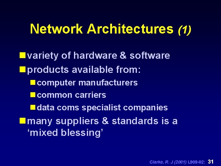 Network Architectures (1) n variety of hardware & software n products available from: n