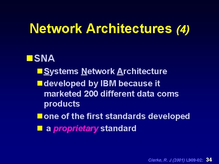 Network Architectures (4) n SNA n Systems Network Architecture n developed by IBM because