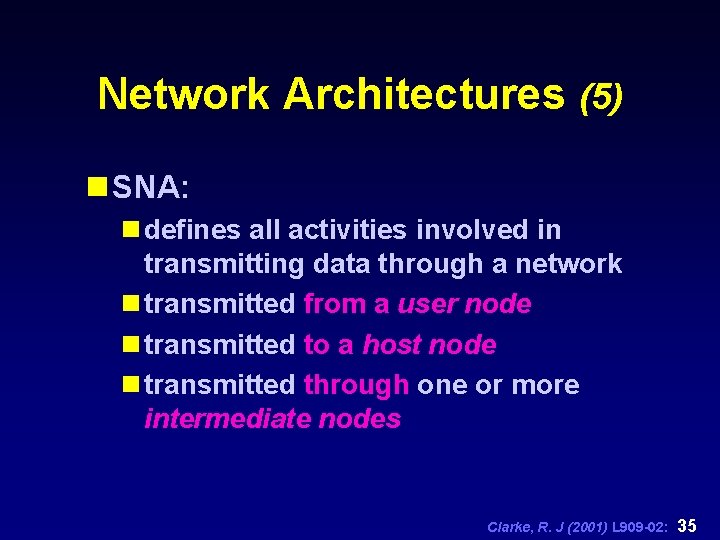 Network Architectures (5) n SNA: n defines all activities involved in transmitting data through