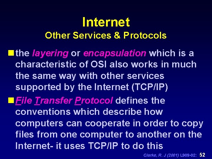 Internet Other Services & Protocols n the layering or encapsulation which is a characteristic