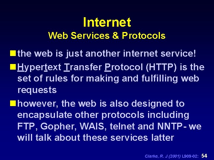 Internet Web Services & Protocols n the web is just another internet service! n
