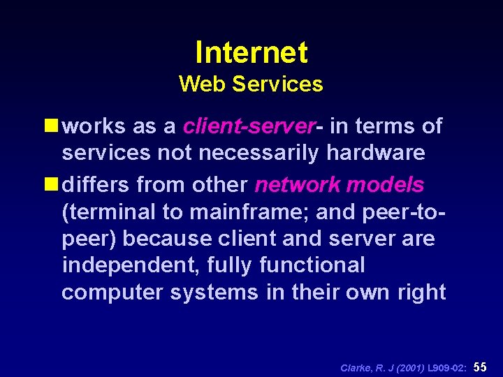 Internet Web Services n works as a client-server- in terms of services not necessarily