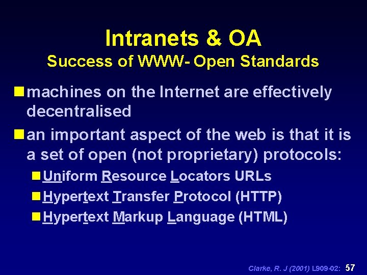 Intranets & OA Success of WWW- Open Standards n machines on the Internet are