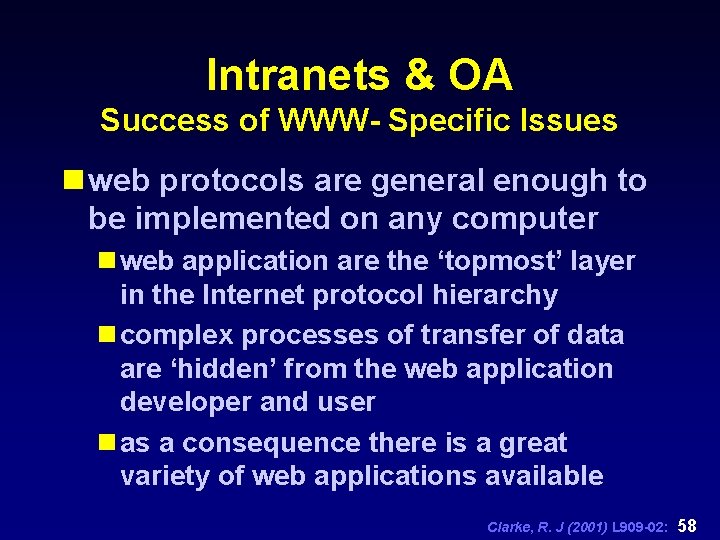 Intranets & OA Success of WWW- Specific Issues n web protocols are general enough